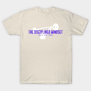 The Disciplined Mindset - dale con todo T-Shirt